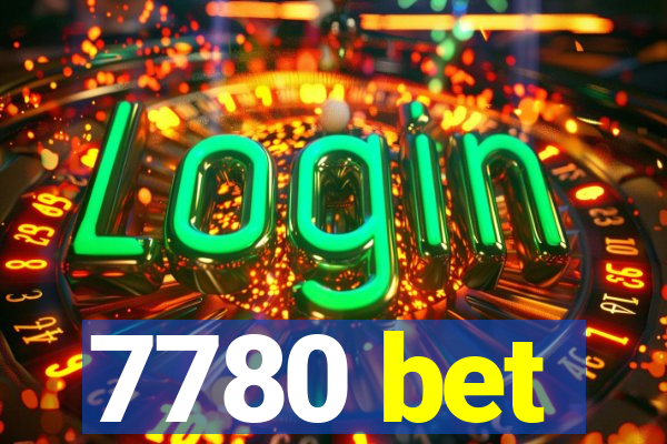 7780 bet